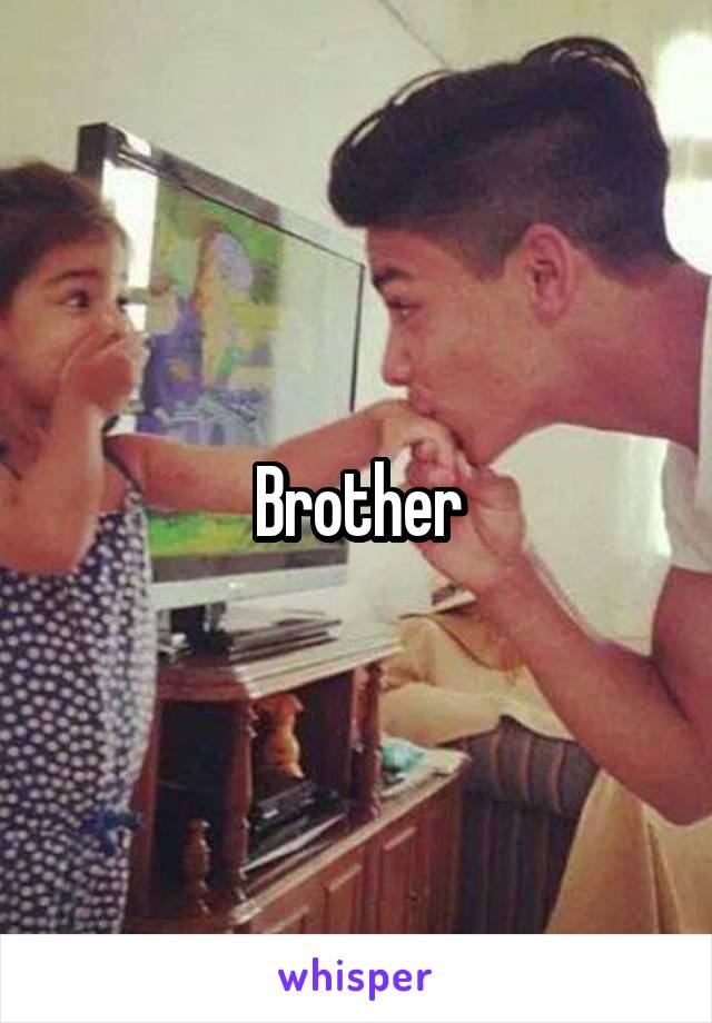 Brother