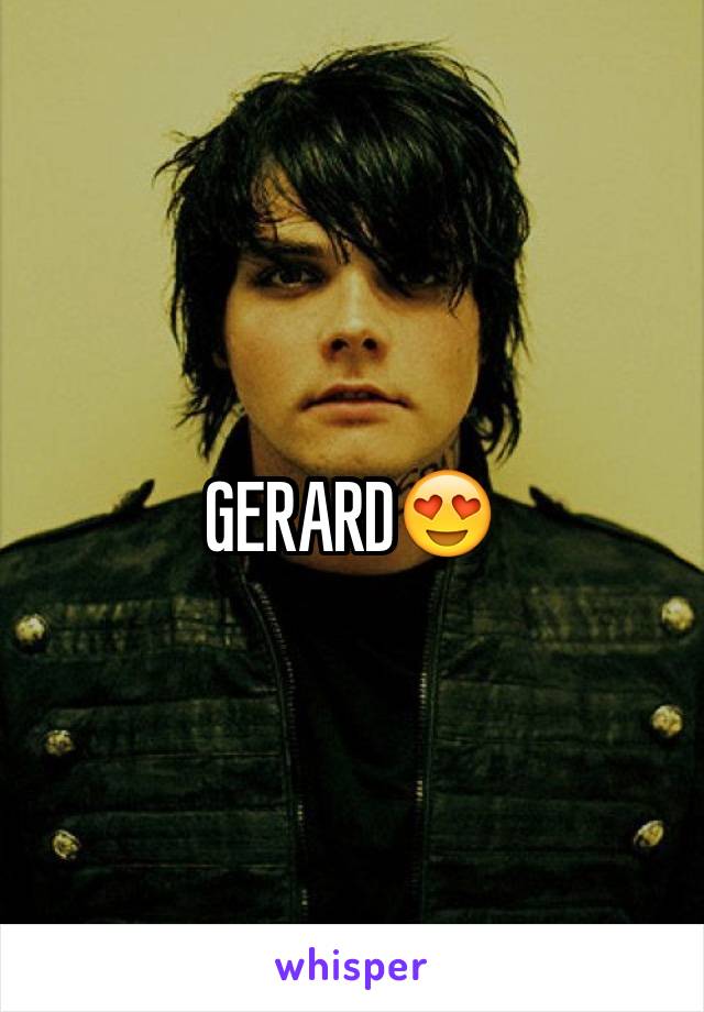 GERARD😍