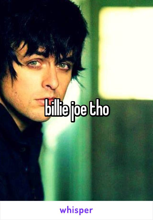 billie joe tho