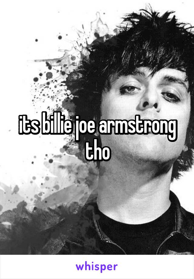 its billie joe armstrong tho