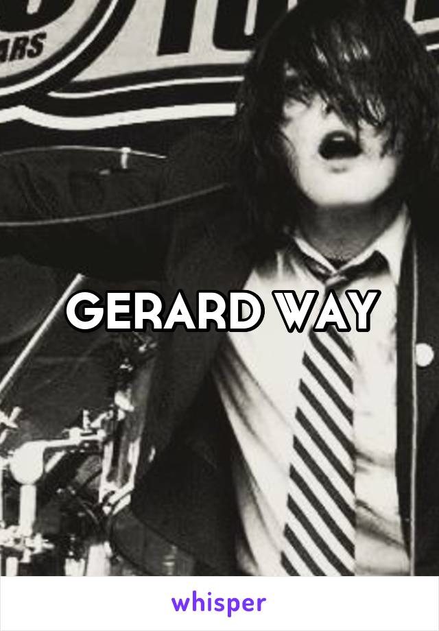 GERARD WAY