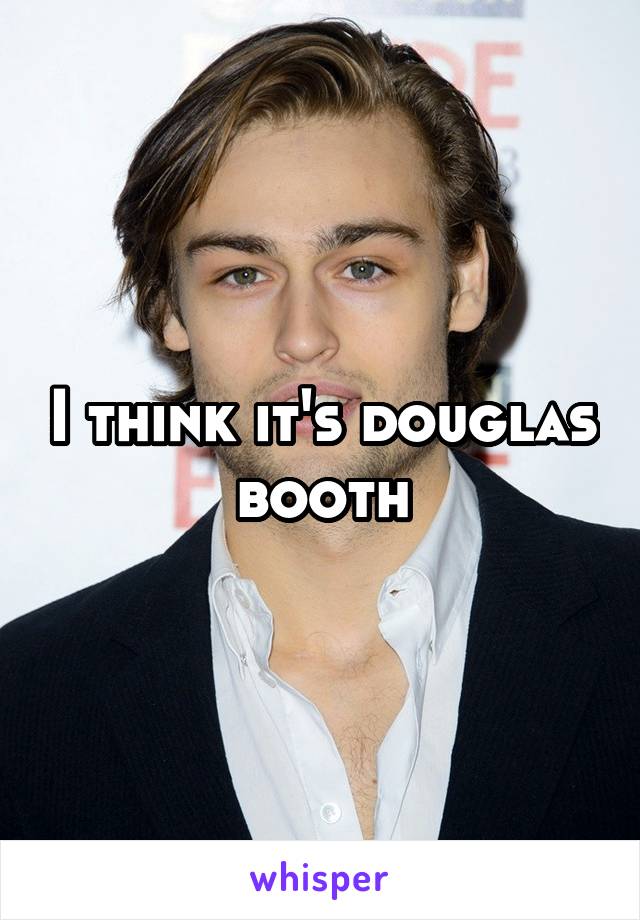 I think it's douglas booth