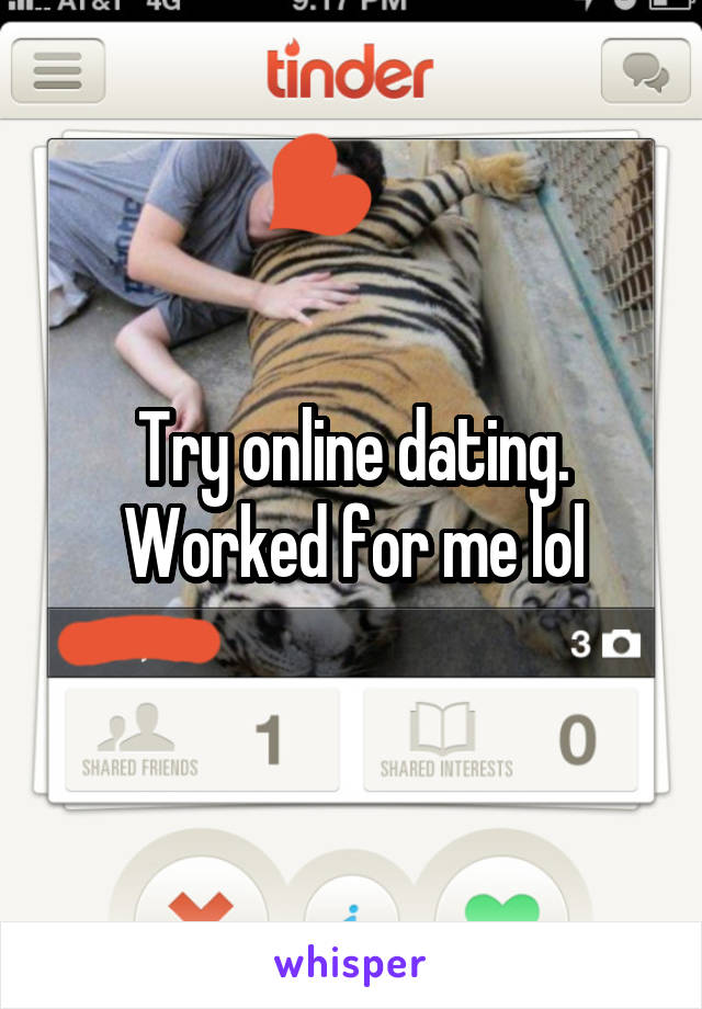 Try online dating. Worked for me lol