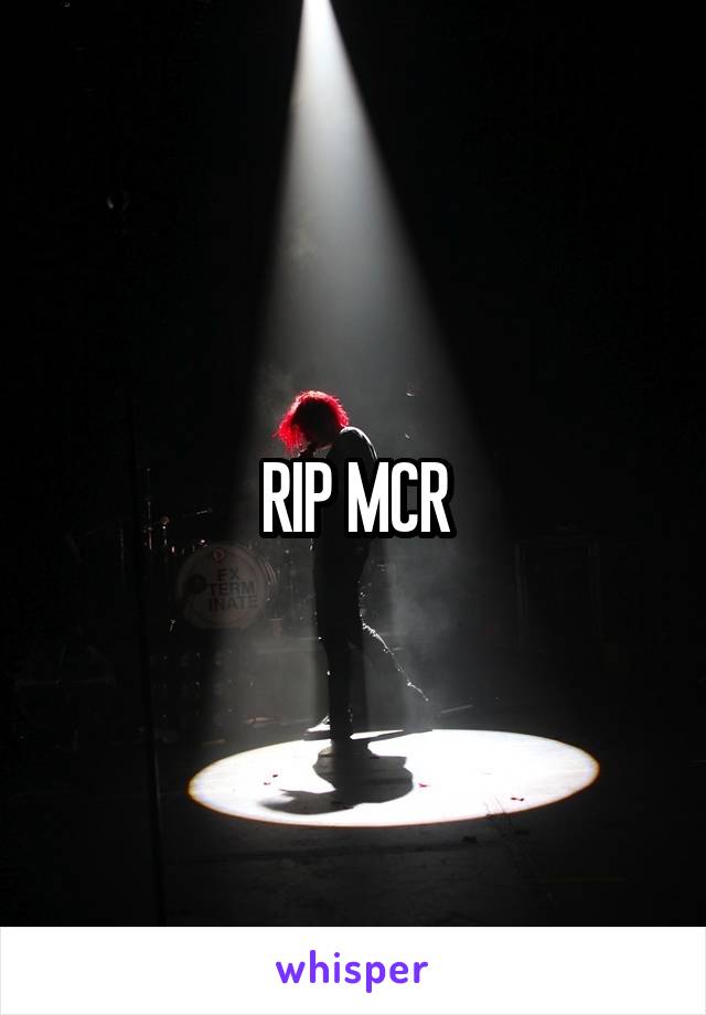 RIP MCR