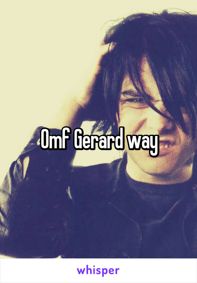 Omf Gerard way