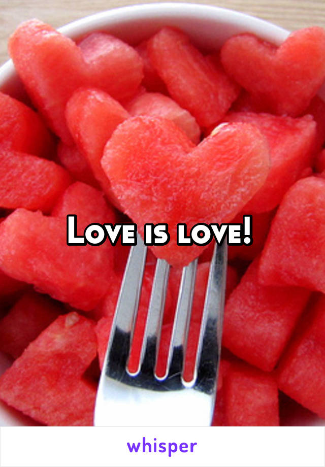 Love is love! 