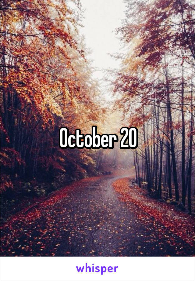 October 20