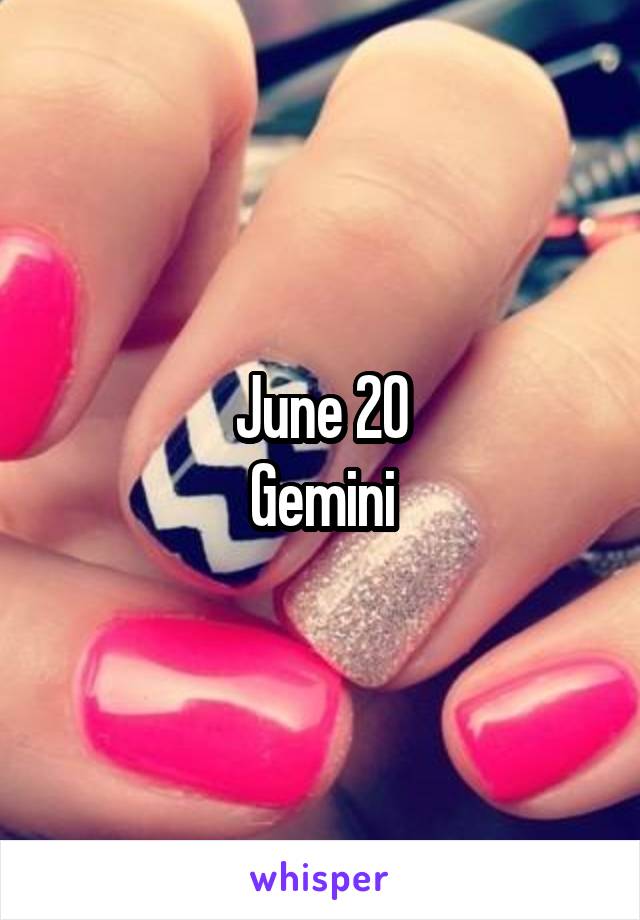 June 20
Gemini