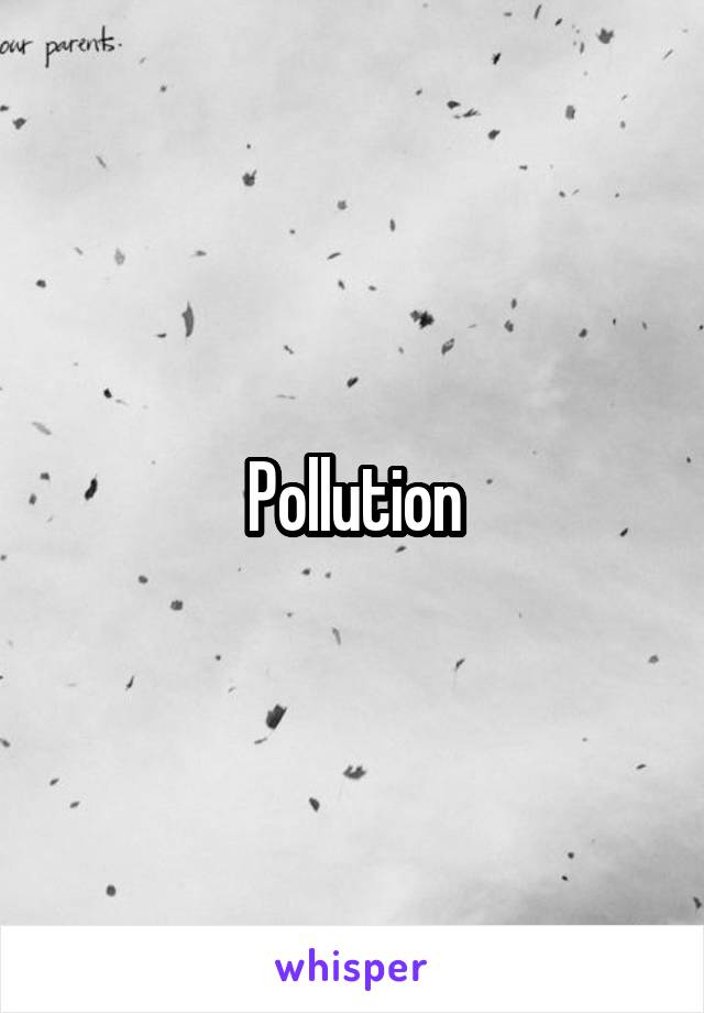 Pollution