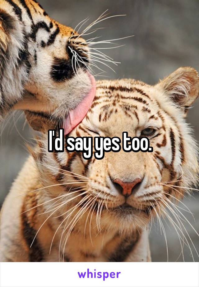 I'd say yes too.