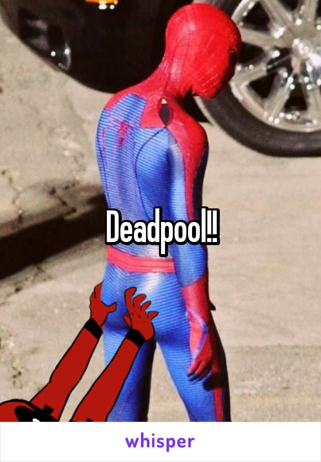 Deadpool!!