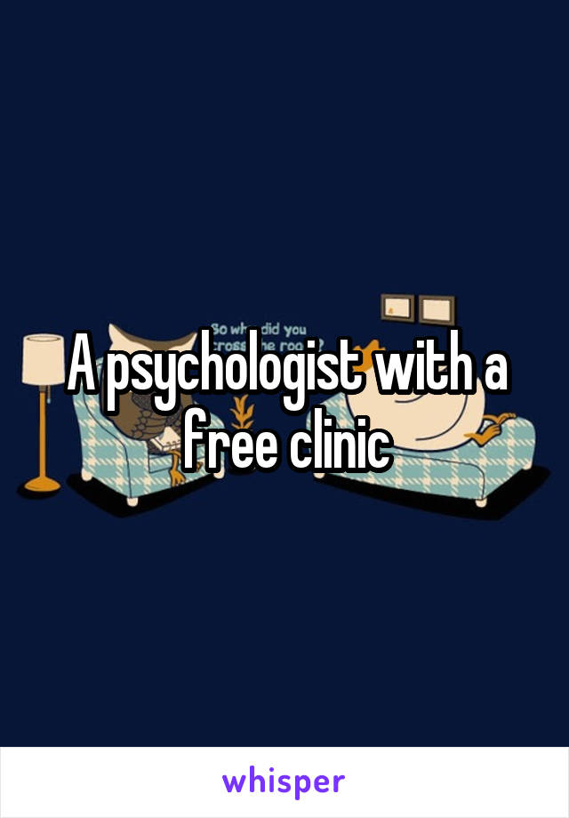 A psychologist with a free clinic