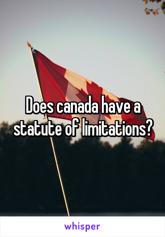 Does canada have a statute of limitations?