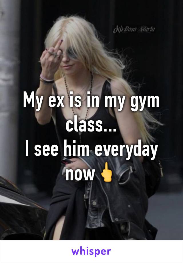 My ex is in my gym class...
I see him everyday now🖕