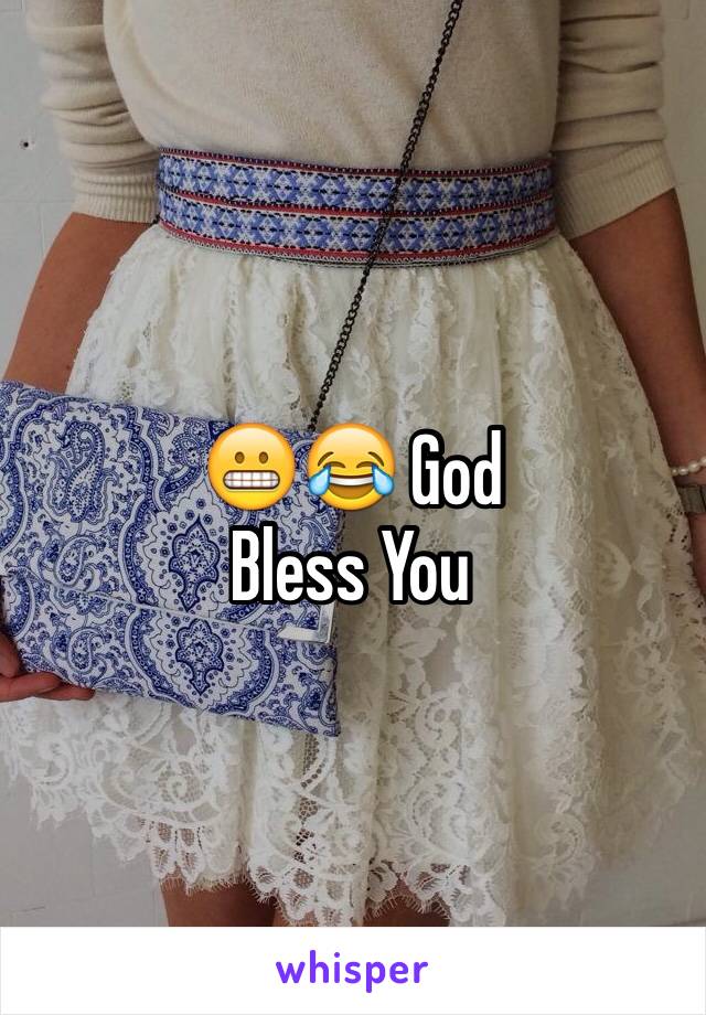 😬😂 God
Bless You 