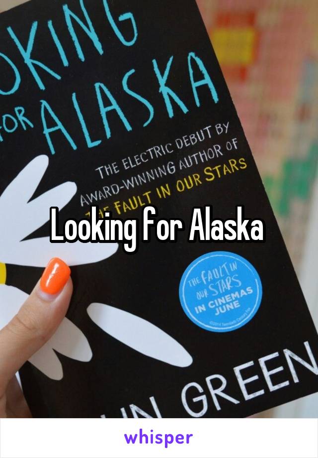 Looking for Alaska 