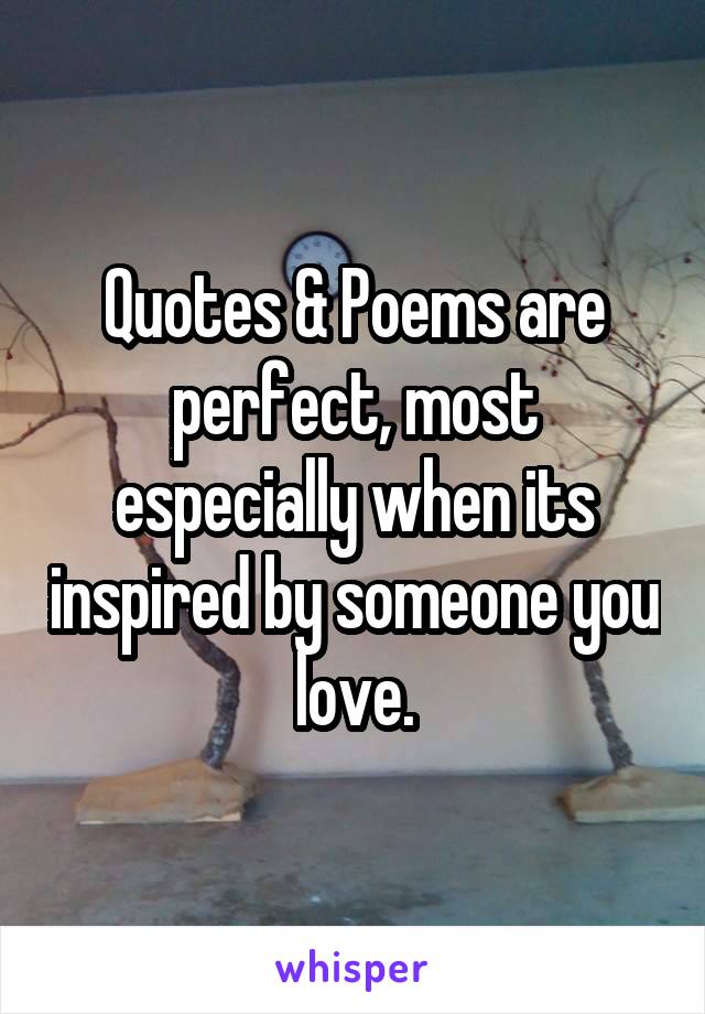 Quotes & Poems are perfect, most especially when its inspired by someone you love.