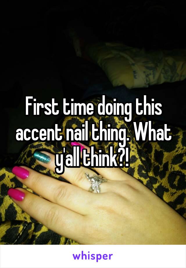 First time doing this accent nail thing. What y'all think?! 