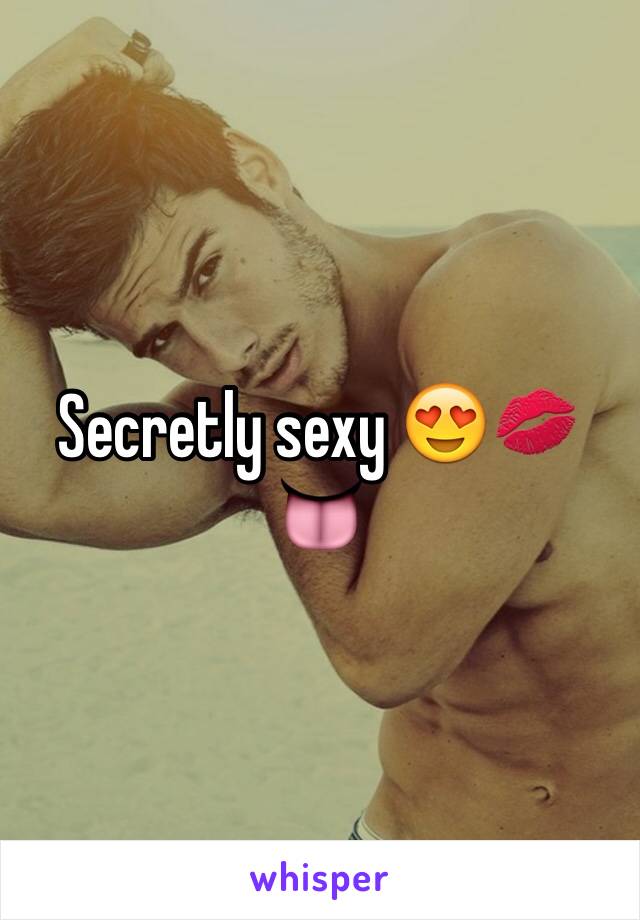 Secretly sexy 😍💋👅