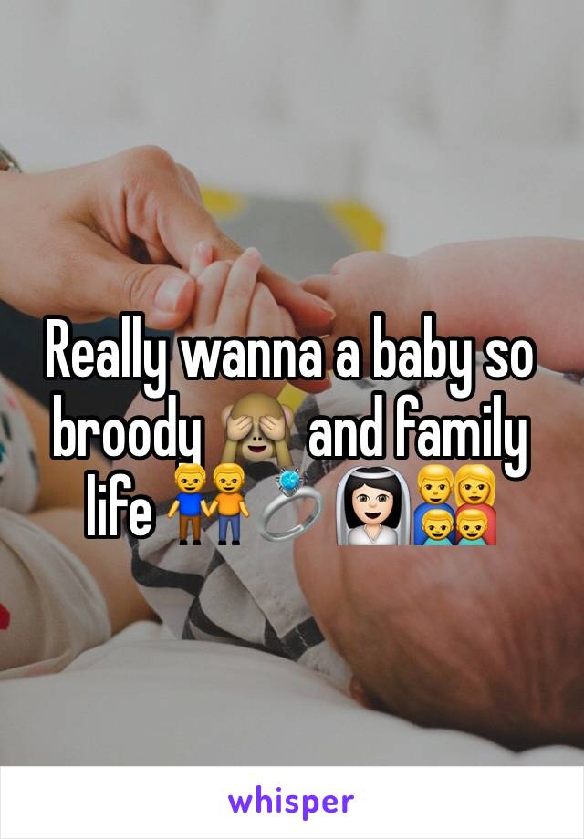 Really wanna a baby so broody 🙈 and family life 👬💍👰🏻👨‍👩‍👦‍👦