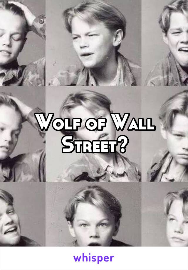 Wolf of Wall Street?