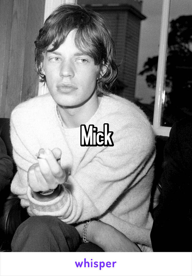 Mick