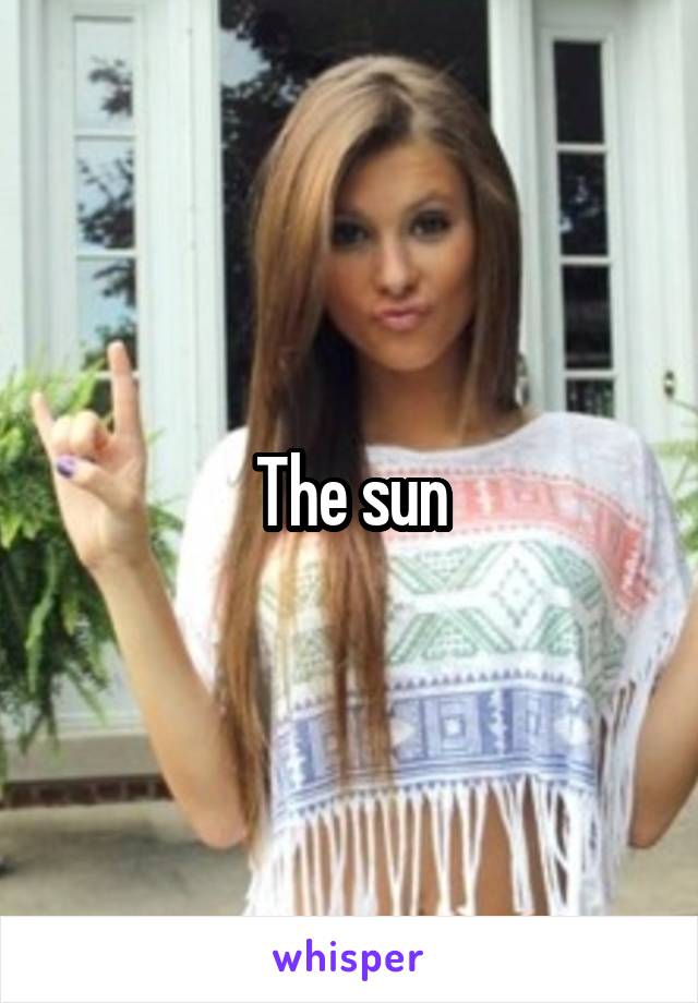 The sun