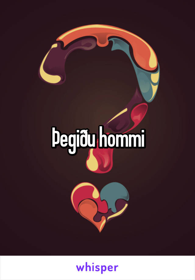 Þegiðu hommi