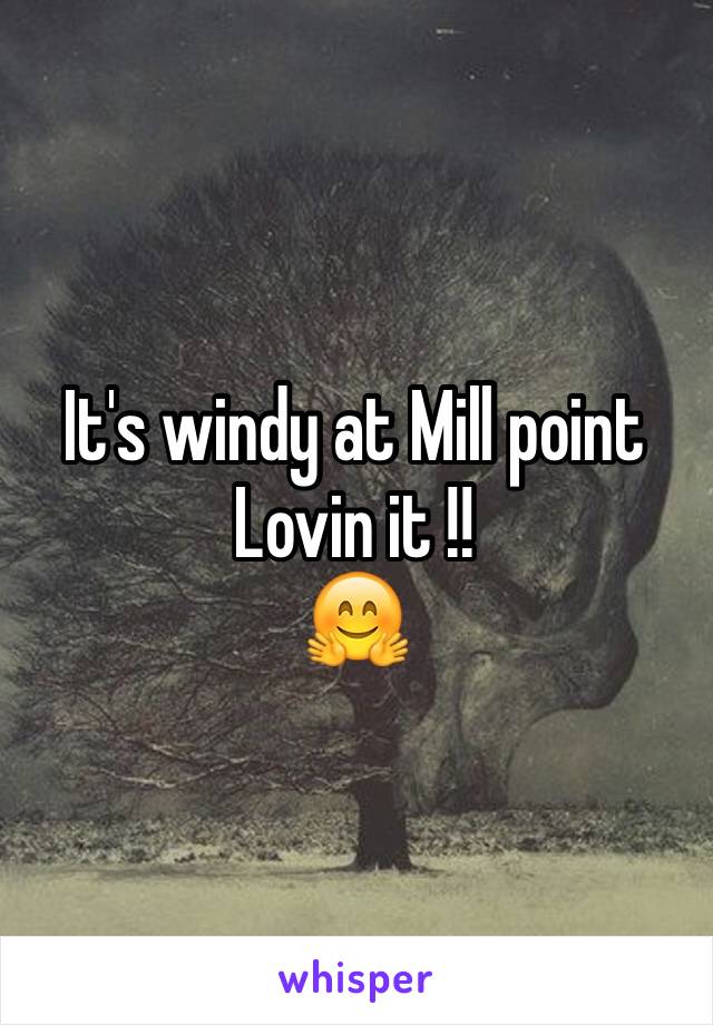 It's windy at Mill point 
Lovin it !!
🤗