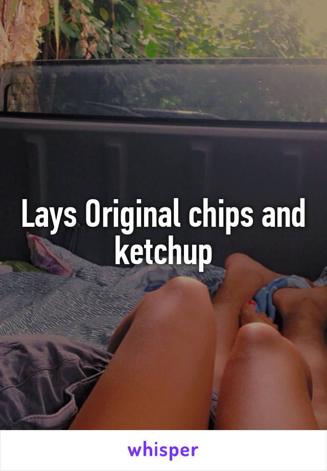 Lays Original chips and ketchup