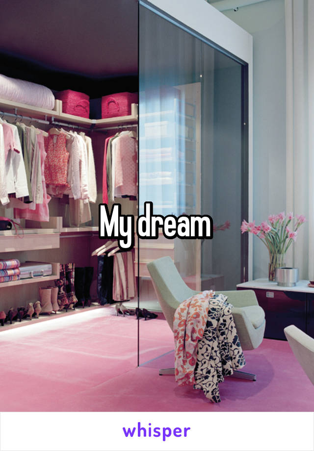 My dream 