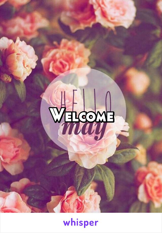 Welcome