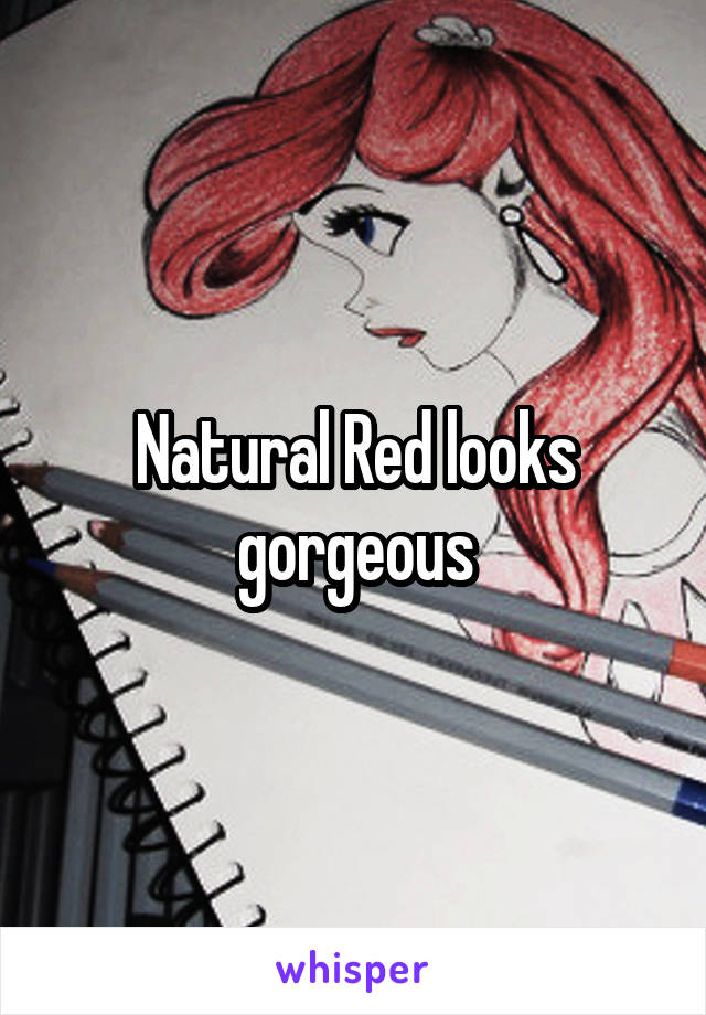 Natural Red looks gorgeous