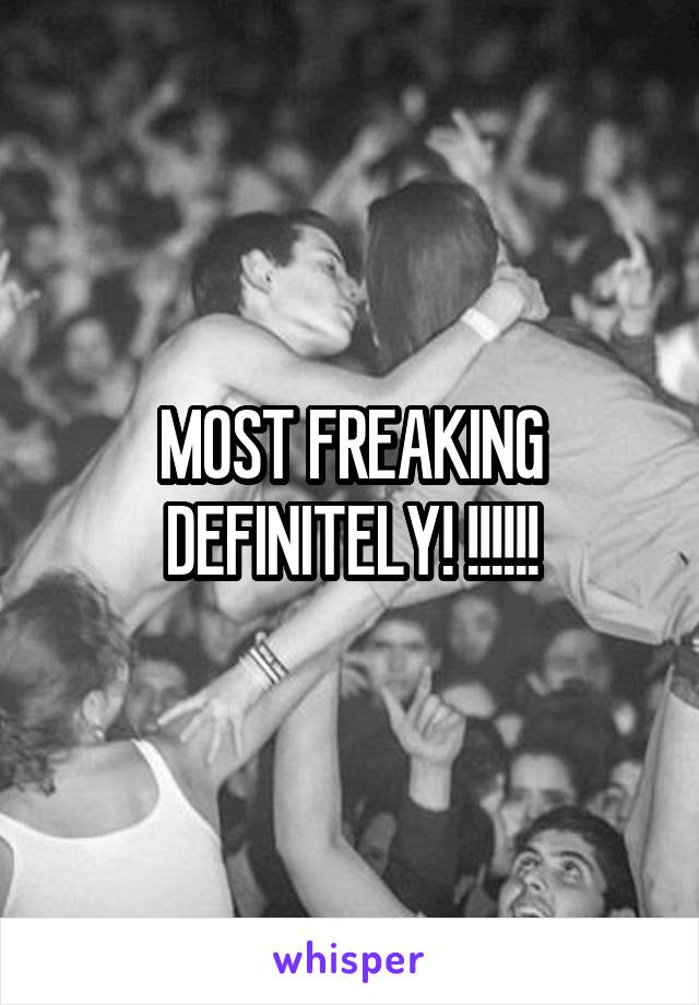 MOST FREAKING DEFINITELY! !!!!!!