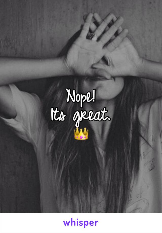 Nope! 
Its great. 
👑