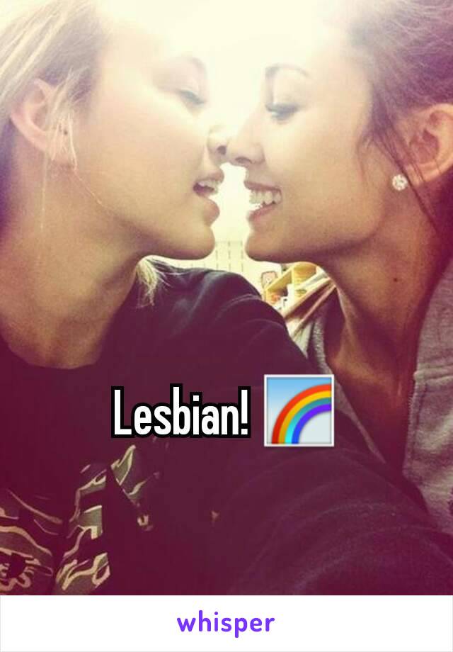 Lesbian! 🌈