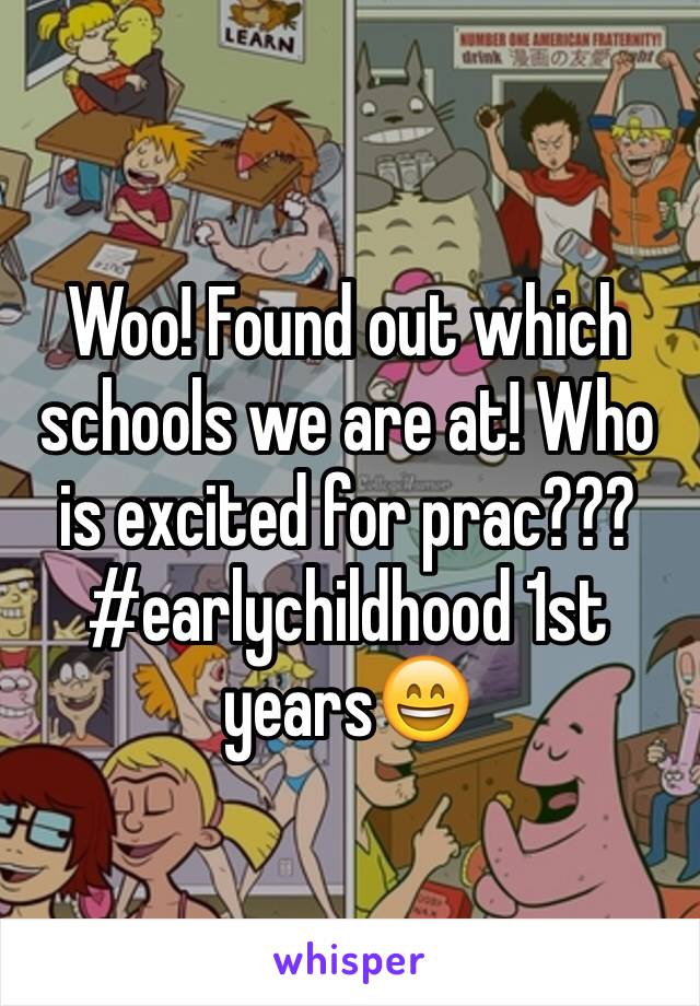 Woo! Found out which schools we are at! Who is excited for prac??? #earlychildhood 1st years😄