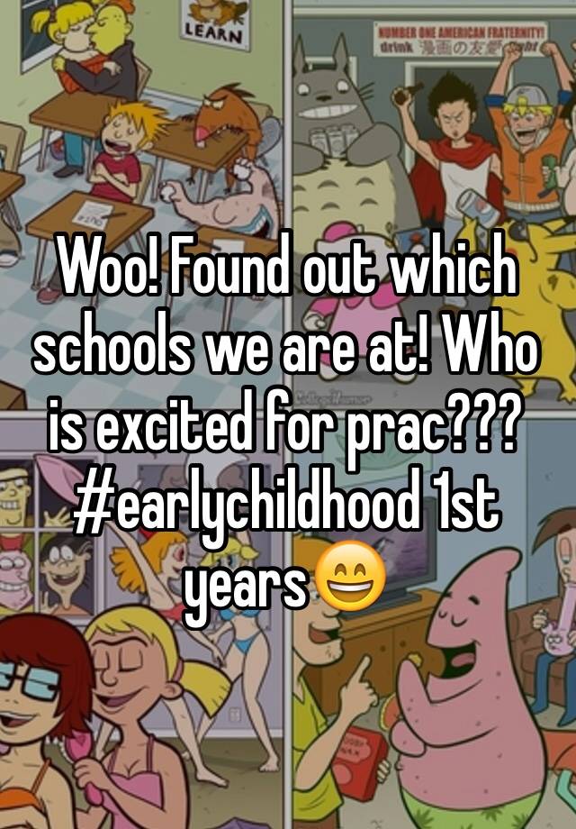 Woo! Found out which schools we are at! Who is excited for prac??? #earlychildhood 1st years😄