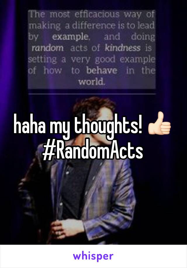 haha my thoughts! 👍🏻
#RandomActs