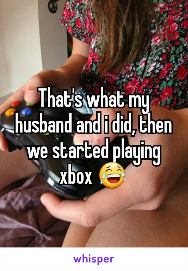 That's what my husband and i did, then we started playing xbox 😂