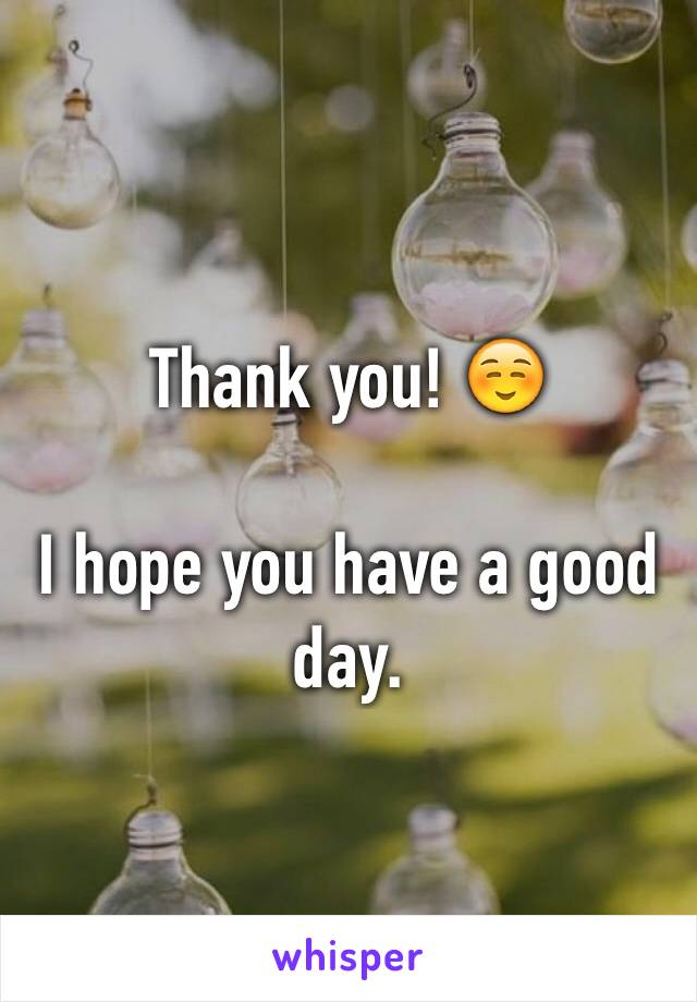 Thank you! ☺️ 

I hope you have a good day.