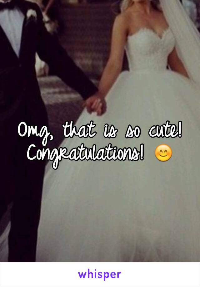 Omg, that is so cute! 
Congratulations! 😊