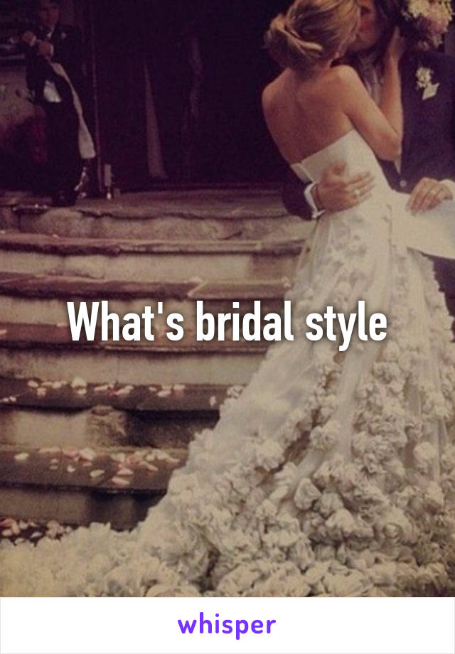 What's bridal style