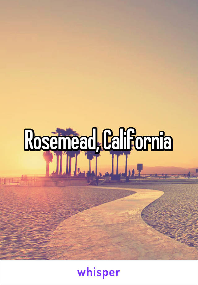 Rosemead, California 