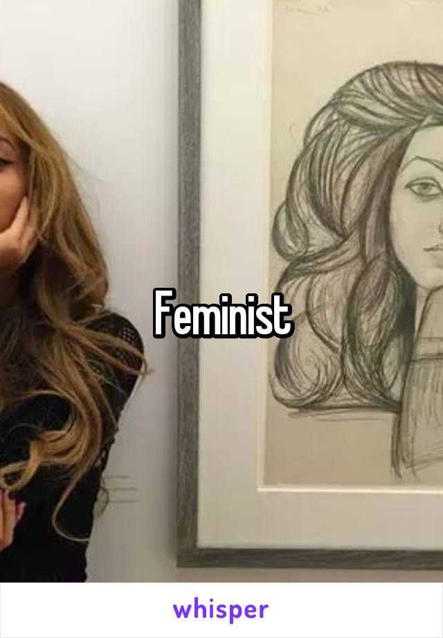 Feminist