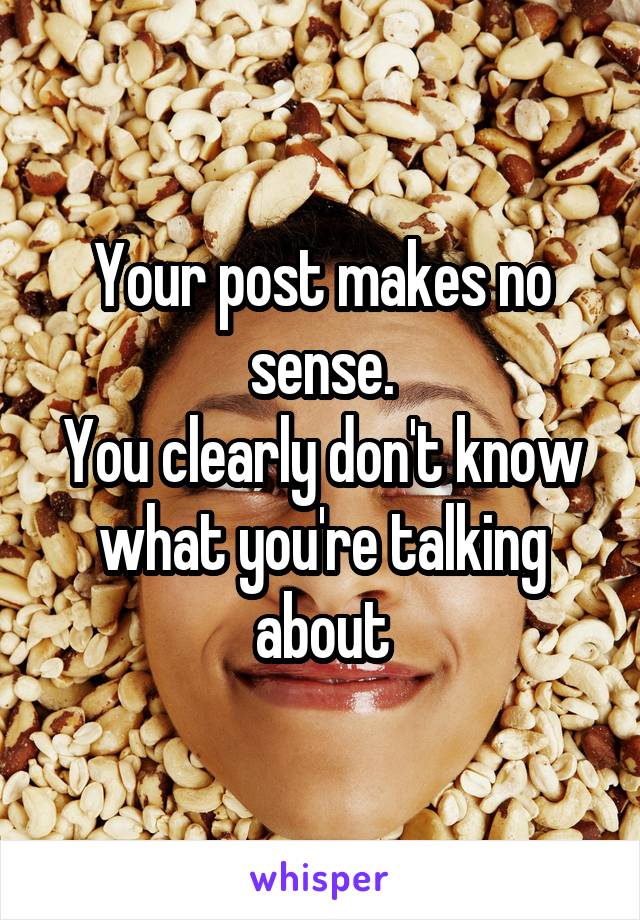 Your post makes no sense.
You clearly don't know what you're talking about