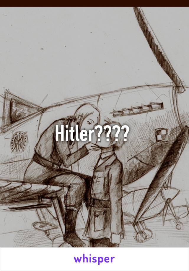 Hitler???? 