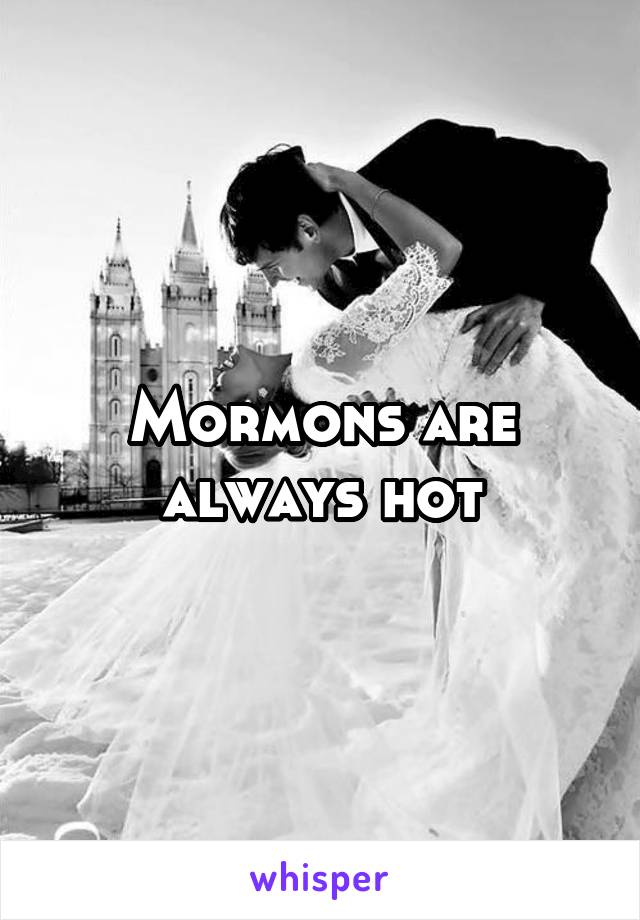 Mormons are always hot