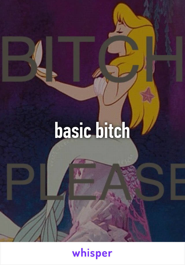 basic bitch