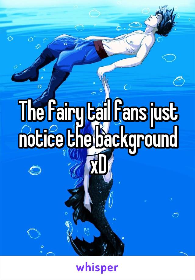 The fairy tail fans just notice the background xD